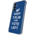 Keep Calm And Vote Left Galaxy A35 5G Clear Case